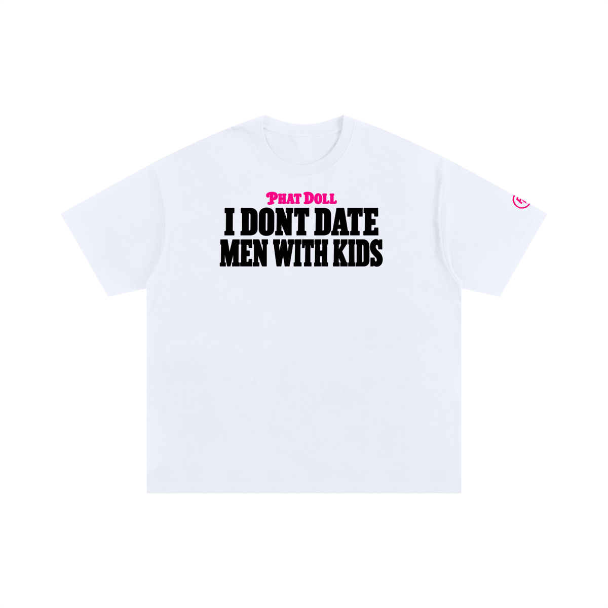 Phat I don’t date men with kids  Unisex Oversized Cotton T-Shirt