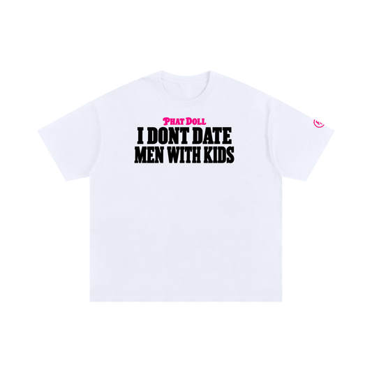 Phat I don’t date men with kids  Unisex Oversized Cotton T-Shirt